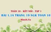 Bài 1.14 trang 19 SGK Toán 10 tập 1 Kết nối tri thức
